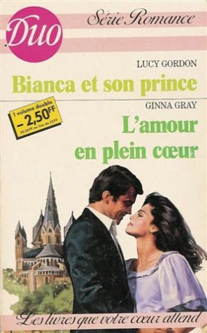 Bianca et son prince Suivi de L'amour en plein c ur : Collection : Duo série romance n° 295 & 296 book