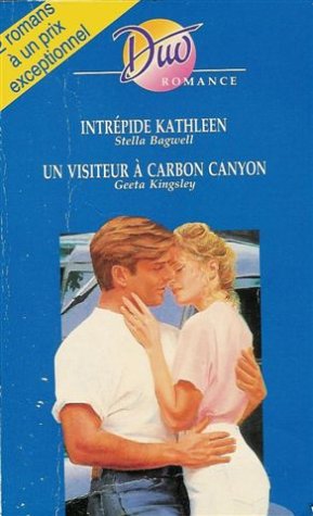 Intrépide Kathleen Suivi de Un visiteur à Carbon Canyon : Collection : Duo romance n° 526 Books