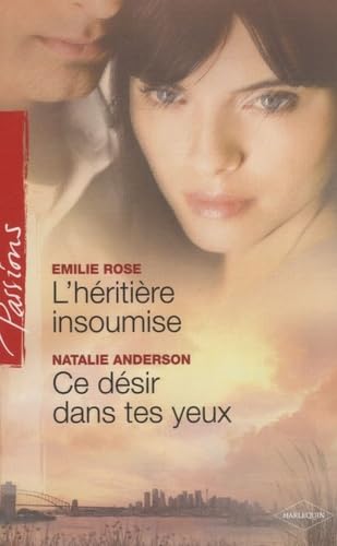 L'héritière insoumise ; Ce désir dans tes yeux book