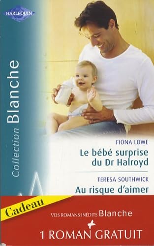 Product Image: Le bébé surprise du Dr Halroyd ; Au risque d'aimer