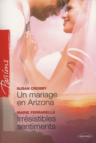 Un mariage en Arizona ; Irrésistibles sentiments Eroticism