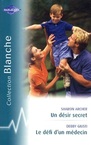 Un désir secret ; Le défi d'un médecin book