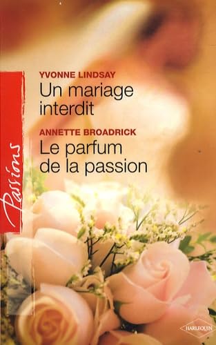 Un mariage interdit ; Le parfum de la passion Eroticism