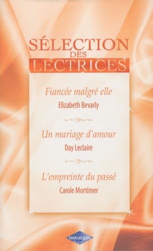 Fiancée malgré elle ; Un mariage d'amour ; L'empreinte du passé book