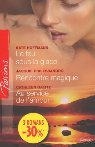 Le feu sous la glace ; Rencontre magique ; Au service de l'amour Eroticism