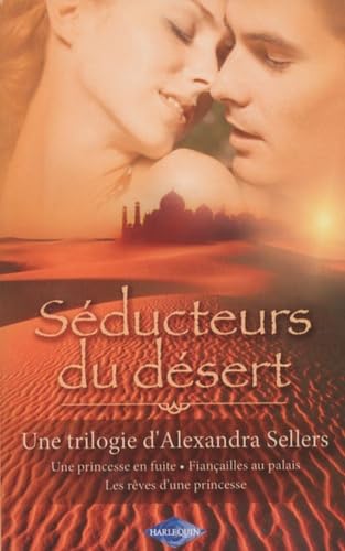Séducteurs du désert: Une princesse en fuite ; Fiançailles au palais ; Les rêves d'une princesse Eroticism