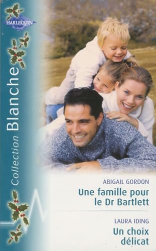 Une famille pour le Dr Bartlett ; Un choix délicat book