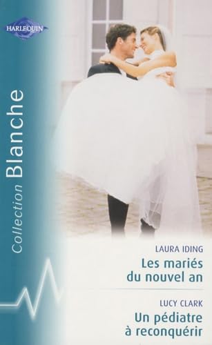 Les mariés du nouvel an ; Un pédiatre à reconquérir book
