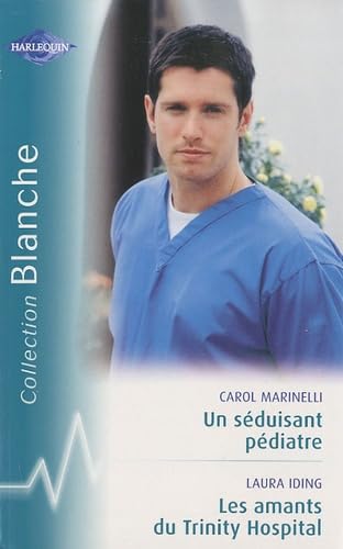 Un séduisant pédiatre ; Les amants du Trinity Hospital book