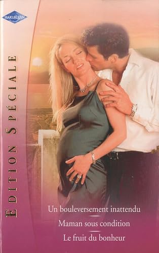 Un bouleversement inattendu ; Maman sous condition ; Le fruit du bonheur book