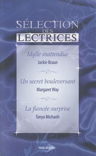 Idylle inattendue; Un secret bouleversant; La fiancée surprise book