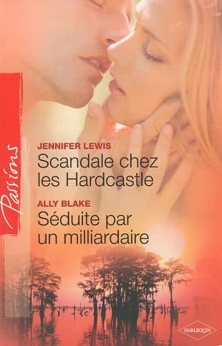 Scandale chez les Hardcastle ; Séduite par un milliardaire Eroticism