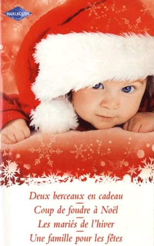 Deux berceaux en cadeau ; Coup de foudre à Noël ; Les mariés de l'hiver ; Une famille pour les fêtes Eroticism