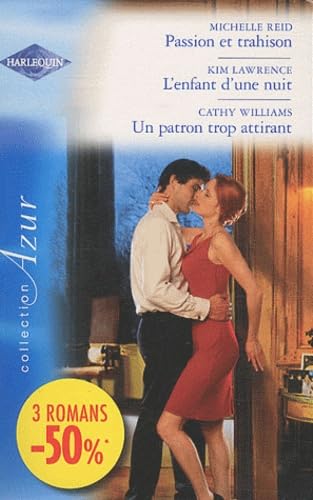 Passion et trahison ; L'enfant d'une nuit ; Un patron trop attirant book