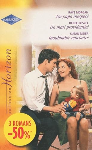 Un papa inespéré ; Un mari providentiel ; Inoubliable rencontre Eroticism