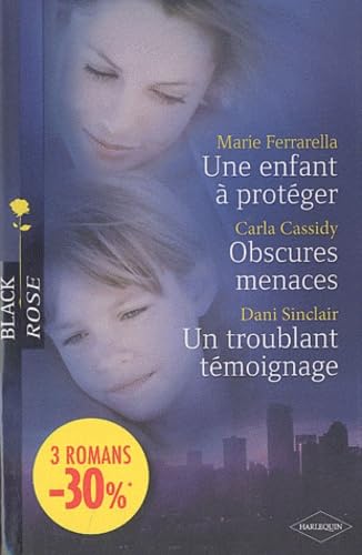 Une enfant à protéger ; Obscures menaces ; Un troublant témoignage book