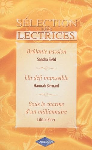 Brûlante passion ; Un défi impossible ; Sous le charme d'un millionnaire book