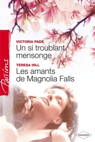 Un si troublant mensonge/Les amants de Magnolia Falls book