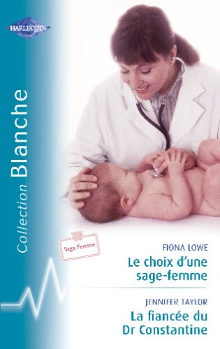 Le choix d'une sage-femme/La fiancée du Dr Constantine book