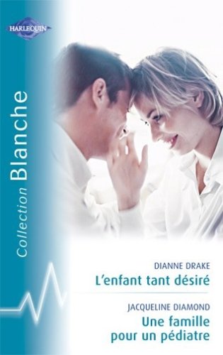 L'enfant tant désiré-Une famille pour un pédiatre Blanche Books