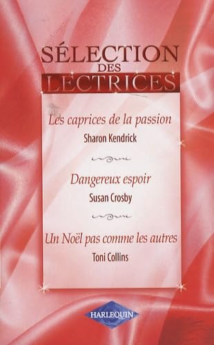 Les caprices de la passion ; Dangereux espoir ; Un Noël pas comme les autres book