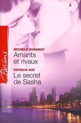 Amants et rivaux ; Le secret de Sasha Eroticism