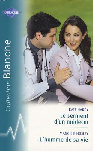 Le serment d'un médecin ; L'homme de sa vie book