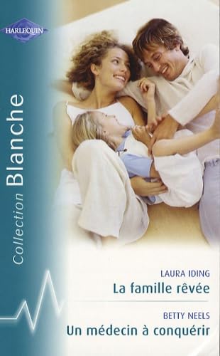 La famille rêvée ; Un médecin à conquérir Eroticism