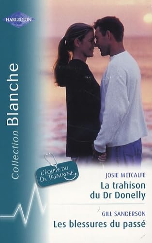 La trahison du Dr Donelly ; Les blessures du passé book