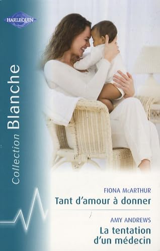 Tant d'amour à donner ; La tentation d'un médecin book