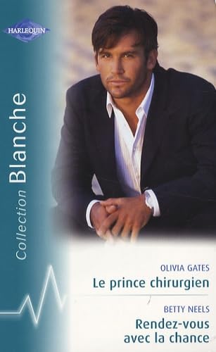 Le prince chirurgien ; Rendez-vous avec la chance book