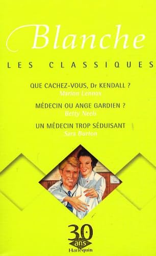 Que cachez-vous, Dr Kendall ? ; Médecin ou ange gardien ? ; Un médecin trop séduisant Eroticism