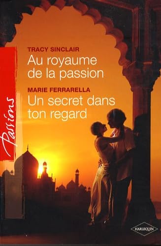 Au royaume de la passion ; Un secret dans ton regard book