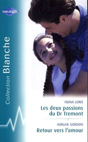Les deux passions du Dr Tremont ; Retour vers l'amour book