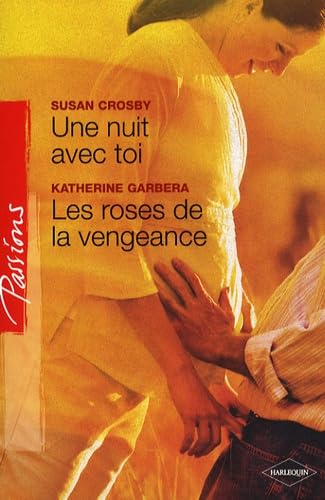 Une nuit avec toi ; Les roses de la vengeance book