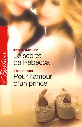 Le secret de Rebecca ; Pour l'amour d'un prince book