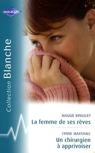 La femme de ses rêves ; Un chirurgien à apprivoiser book