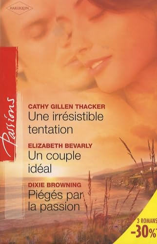 Une irrésistible tentation ; Un couple idéal ; Piégés par la passion book