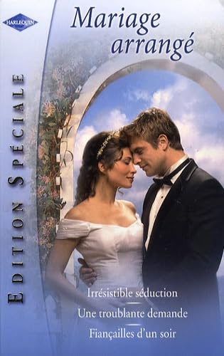 Mariage arrangé: Irrésistible séduction ; Une troublante demande ; Fiançailles d'un soir Eroticism