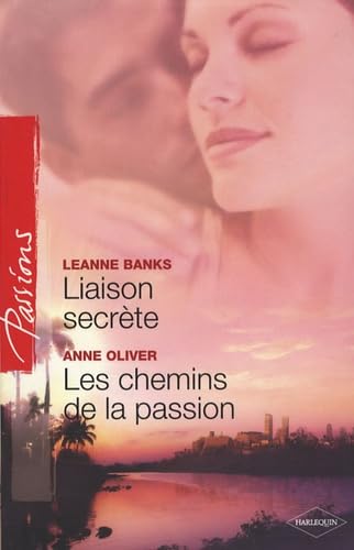 Liaison secrète ; Les chemins de la passion Eroticism