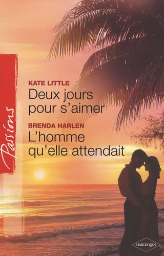 Deux jours pour s'aimer ; L'homme qu'elle attendait book