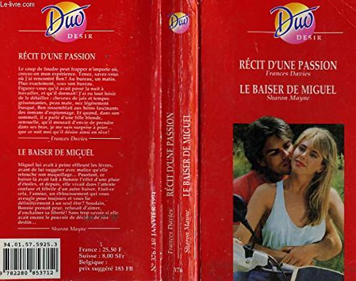 RECIT D'UNE PASSION et LE BAISER DE MIGUEL book