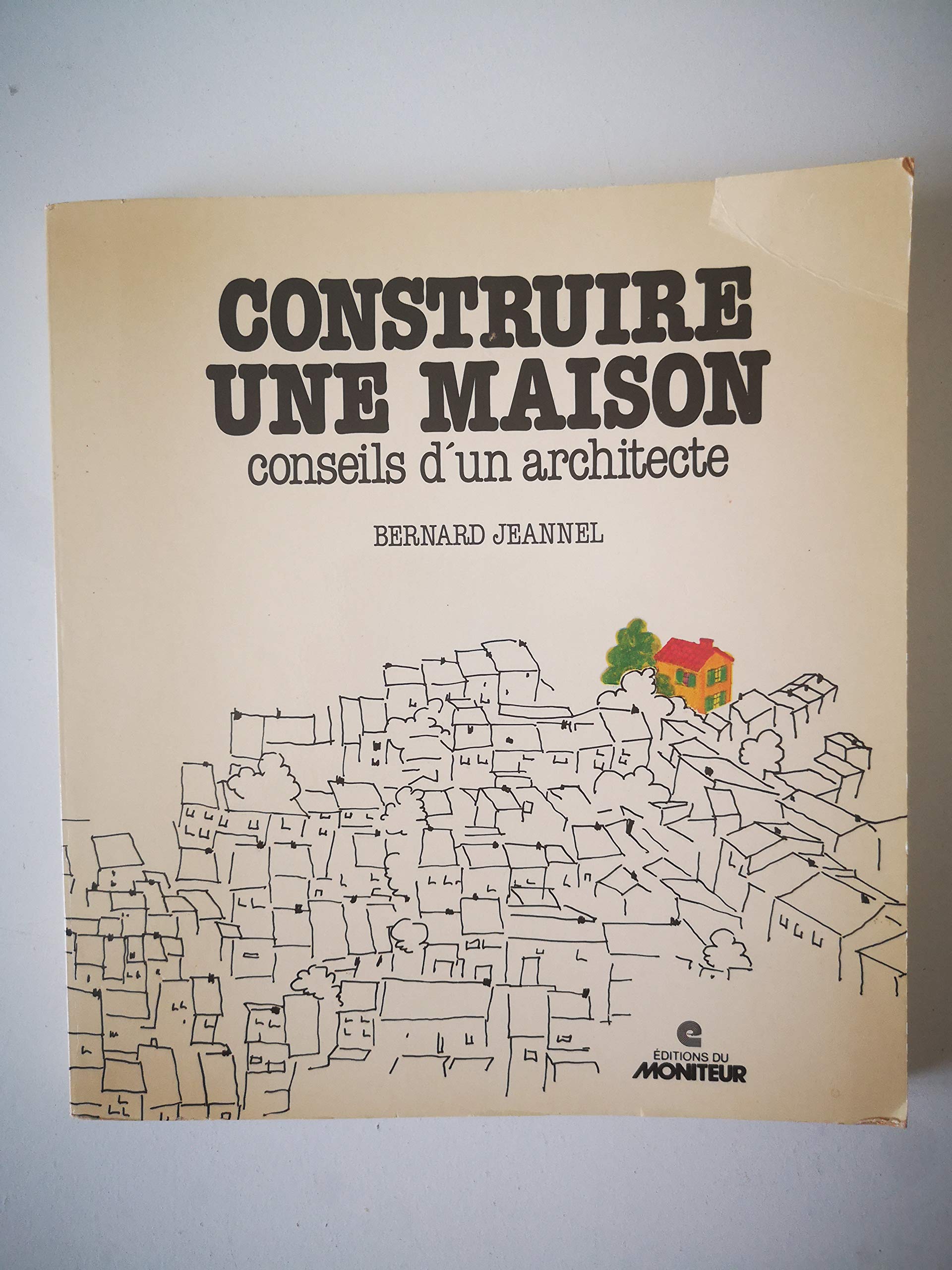 Construire une maison : conseils d'un architecte : 80 photos et dessins Books