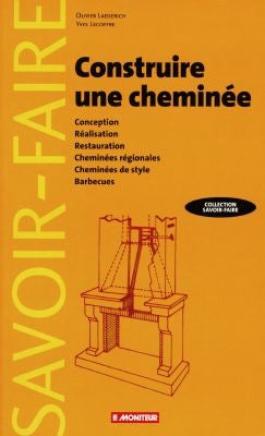Construire une cheminée : conception, réalisation, restauration, cheminées régionales, cheminées de style, barbecues Books