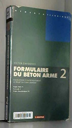 Formulaire Du Beton Arme. Tome 2, Fondations, Contreventement, Le Projet En Zone Sismique, Regles Bael 91, Eurocode 2, Regles Parasismiques 92, 1ere Edition Books