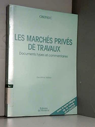 Les marches prives de travaux / documents types et commentaires avec le texte intégral de la norme n (Cep Moniteur) Books