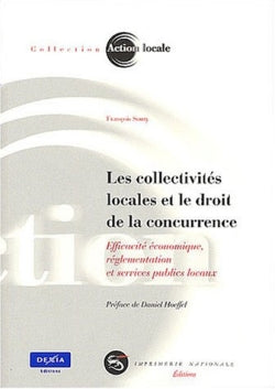 Les collectivités locales et le droit de la concurrence : efficacité économique, réglementation et services publics locaux book