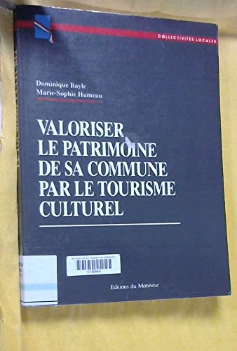 Valoriser le patrimoine de sa commune par le tourisme culturel Books