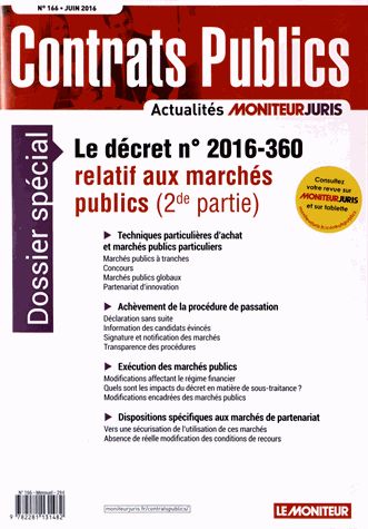 Contrats publics, l'actualité de la commande et des contrats publics, n° 166. Le décret n° 2016-360 relatif aux marchés publics : 2de partie book