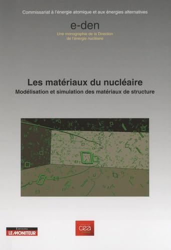 Les matériaux du nucléaire: Modélisation et simulation des matériaux de structure Business & Technology